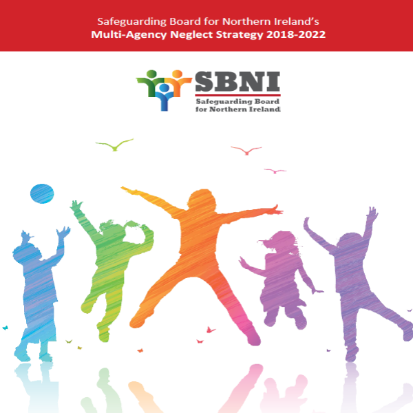 SBNI Multi-Agency Neglect Strategy 2018-2022