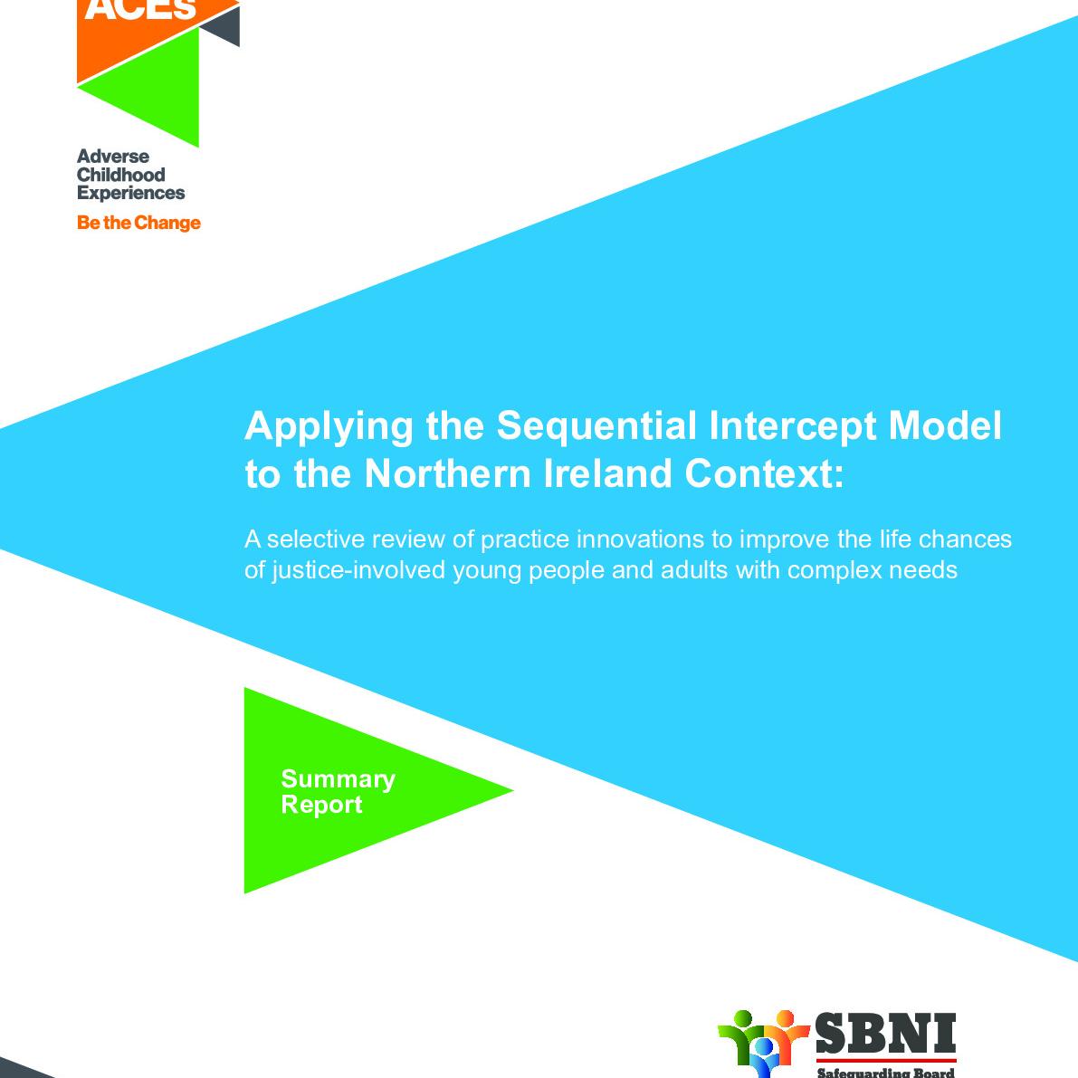 Applying the Sequential Intercept Model to the NI Context (Summary Report)